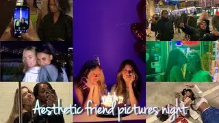 AESTHETIC PICTURES IDEAS WITH FRIENDS