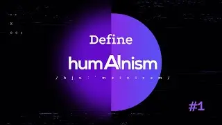 Define humAInism 01 (humAInism project)