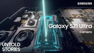 Galaxy S21 Ultra: Untold Stories – Camera | Samsung