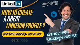 How to make a Great Linkedin Profile in 2025 ? - Tips & Examples