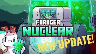 Forager - NEW Nuclear Update!