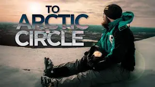 To Arctic Circle - Cinematic Travel Film