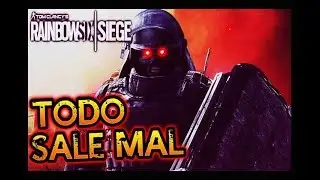 Cuando TODO SALE MAL en Rainbow Six Siege | EPISODIO 11