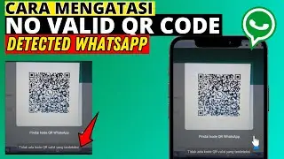 CARA MENGATASI NO VALID QR CODE DETECTED WHATSAPP