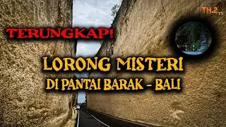 TERUNGKAP! LORONG MISTERI DI PANTAI BARAK - BALI