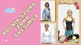 Rolnik_szuka_żony_THE_SIMS4 odc.6-JANEK