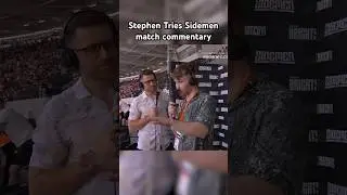 Stephen Tries Sidemen match commentary highlights