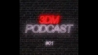 3DM PODCAST OUT NOW!! (Link in the description)