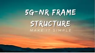 5G NR Numerology and Frame Structure