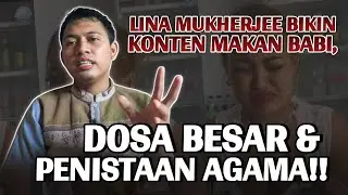 KERAS!! Lina Mukherjee Bikin Konten Makan Babi, : Itu Dosa Besar & Penistaan Agama! | Hardi Jofandu