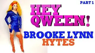 BROOKE LYNN HYTES on Hey Qween! - Part 1
