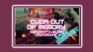 Cuda Out of Memory | Generative Art 