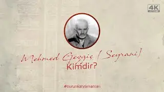 Mehmed Gezgiç (Seyrani) Kimdir? / 4K 