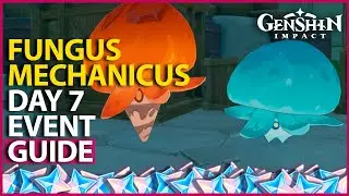 Fungus Mechanicus Day 7 Caution, Madness Ahead Genshin Impact 3.5
