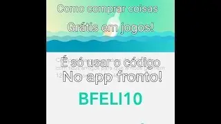 Como comprar coisas grátis em jogos pelo app fronto!