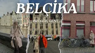 Belçika Gotik Şehirler Gent ve Brugge 🇧🇪