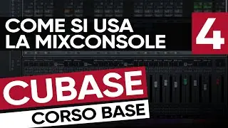 How to Use the Mix Console | Cubase Basics Course #4