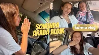ARABA ALDIK \ KARMA VLOG✨🫠