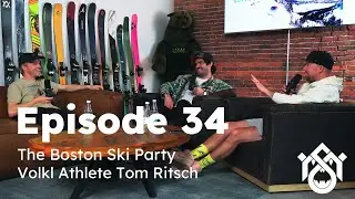 The Boston Ski Party Podcast: Tom Ritsch - Austrian Freeski Volkl Athlete