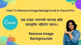 How To Remove Image Background In Canva Pro | Bangla Tutorial 2021 |