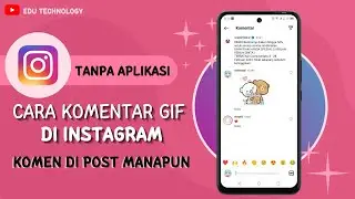 Cara Komentar Gambar GIF Di Instagram Di Postingan Manapun Terbaru 2023 - EDU TECHNOLOGY