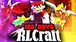I Survived 100 Days in RLCRAFT