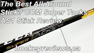 CCM Super Tacks AS1 Hockey Stick Review, The Best All Around Stick?