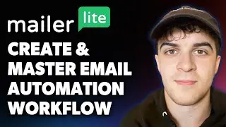 How to Create and Master Email Automation Workflow - Mailerlite (Full 2025 Guide)