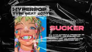 HyperPop Type Beat  [Sucker] Hyper Pop Instrumental 2023