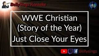 WWE Christian [Story Of The Year] - Just Close Your Eyes (Karaoke)