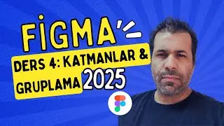 Fiigma 2025 - Layers Panel and Grouping - Lesson 4