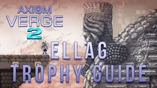 Axiom Verge 2 - Ellag Boss Fight (Ellag Trophy Guide)