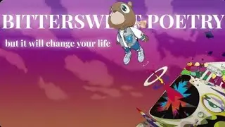 Bittersweet Poetry, but it will change your life