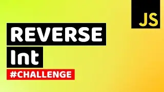 How to Reverse an Int in JavaScript |  Learn JavaScript & Algorithms