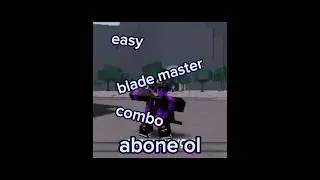 *easy blade master combo*