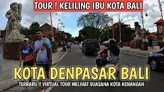 KELILING IBU KOTA BALI | SITUASI KOTA DENPASAR BALI