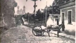 Salvador Antiga. Trilha sonora: Marquinho Carvalho (Salvador-Ba)