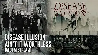 Disease Illusion - Ain't It Worthless [Full Album Stream]