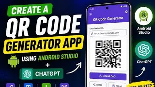 Build a QR Code Generator App with Android Studio & ChatGPT (Step-by-Step)