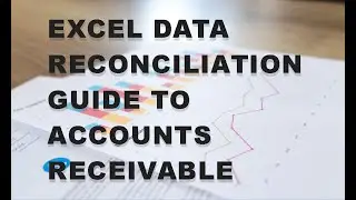 Excel Data Reconciliation: The Ultimate Guide to Accounts Receivable