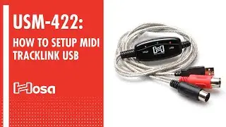 Setting Up Your USM-422 MIDI TRACKLINK USB Interface | Hosa