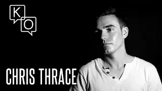Chris Thrace: ''...bazen biraz bencil oluyorum.''