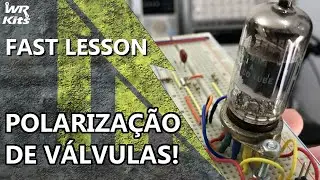 POLARIZAÇÃO DE VÁLVULAS TRIODO, SEM MISTÉRIO!