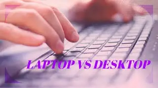 What Is Difference Between Desktop And Laptop