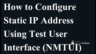 How to Configure Static IP Address Using Test User Interface(NMTUI)[Hindi]By Karun Behal