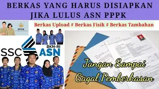 Berkas Berkas Harus Disiapkan Bagi Yang Lulus PPPK
