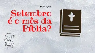 POR QUE SETEMBRO É O MÊS DA BÍBLIA ? - DESENHOS BÍBLICOS - CATEQUESE