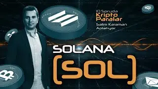 Solana (SOL) Hakkında Bilmeniz Gereken Her Şey - 10 Soruda Kriptoparalar #15