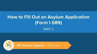 How to Fill Out an Asylum Application (Form I-589) - Part 2