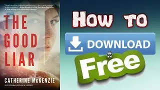 How to Download The Good Liar by Catherine McKenzie for Free Tutorial